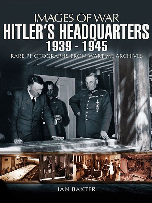 Title details for Hitler's Headquarters, 1939–1945 by Ian Baxter - Wait list